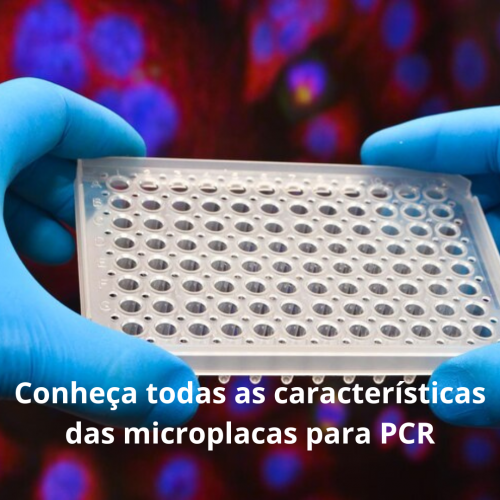 Conhe&ccedil;a todas as caracter&iacute;sticas das microplacas para PCR
